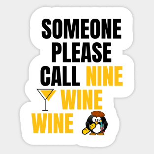 Someone Please Call Nine Wine Wine Sticker